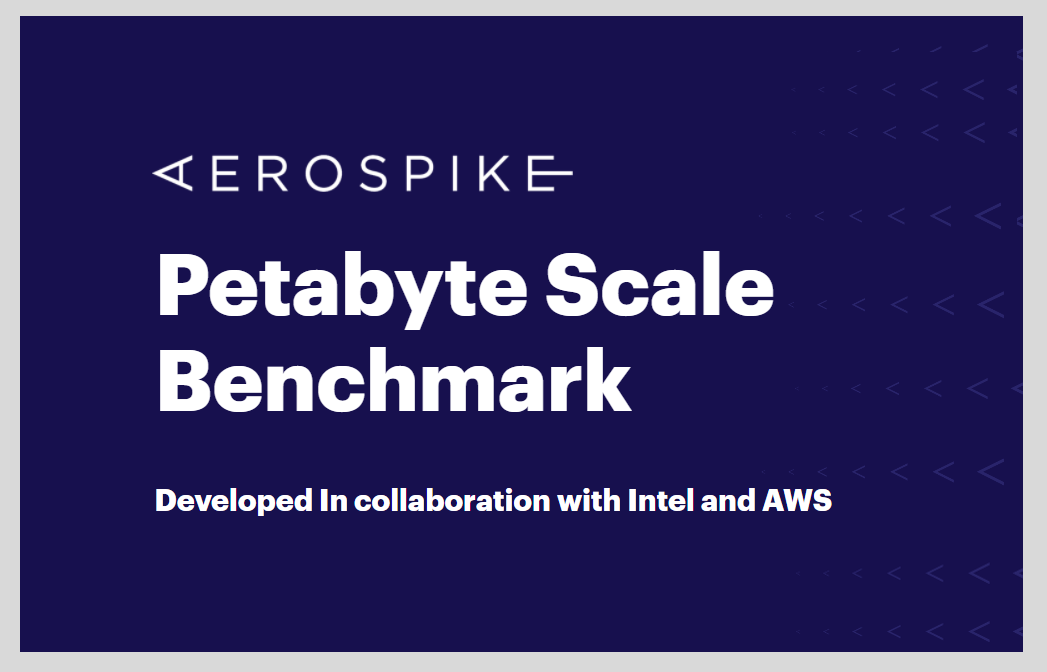 New Aerospike Petabyte Scale Benchmark Runs Real-Time Operational Workloads on Just 20 AWS Nodes with Intel Processors